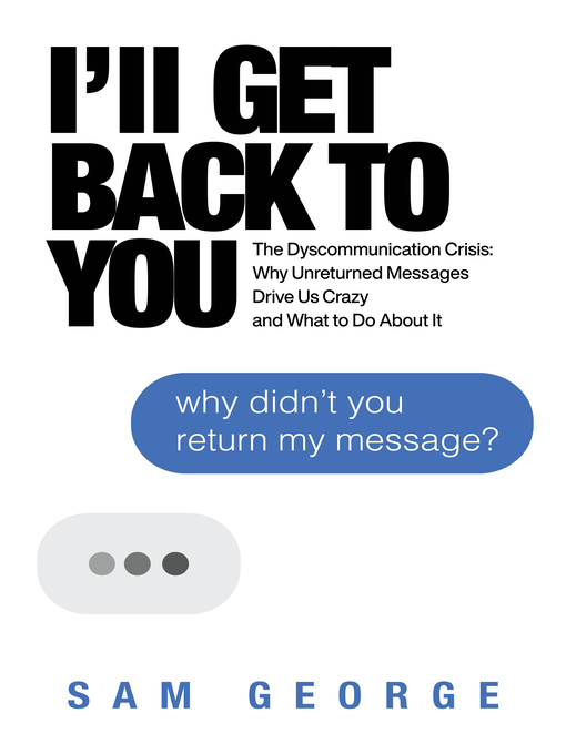 Title details for I'll Get Back to You by Sam George - Available
